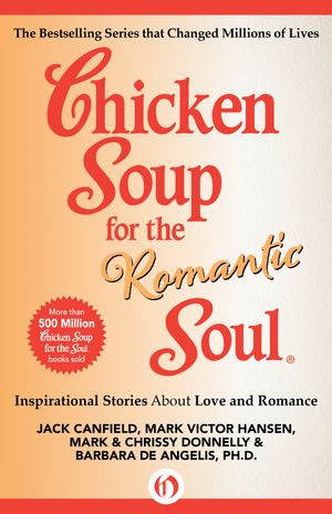 Cover Art for 9781453276853, Chicken Soup for the Romantic Soul by Jack Canfield