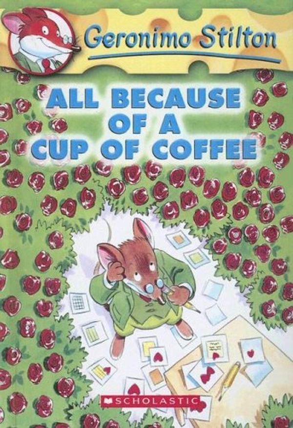 Cover Art for 9780606332736, All Because of a Cup of Coffee by Geronimo Stilton