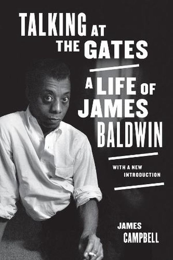 Cover Art for 9780520381681, Talking at the Gates: A Life of James Baldwin by James Campbell