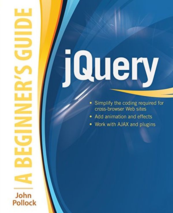 Cover Art for 9780071817912, Jquery: A Beginner’s Guide by John Pollock