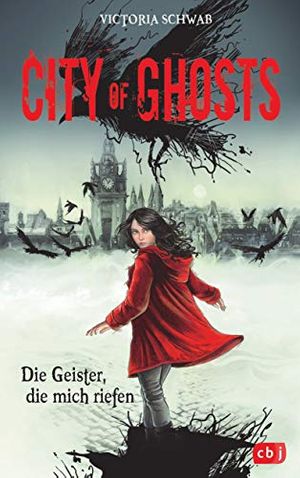 Cover Art for 9783570176535, City of Ghosts - Die Geister, die mich riefen by Victoria Schwab