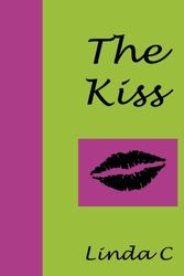 Cover Art for 9780741422194, The Kiss by Linda C
