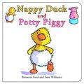 Cover Art for 9781910126110, Nappy Duck and Potty Piggy by Bernette Ford