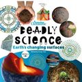 Cover Art for 9781923096028, Deadly Science - Earth's Changing Surfaces Book 4 2/e by Australian Geographic