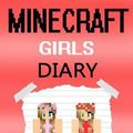 Cover Art for 9781519151698, Minecraft Girls: A Diary of Minecraft Girls (Minecraft Girl, Minecraft Girl Diary, Minecraft Girls Book, Minecraft Books, Minecraft Diaries, Minecraft Diary, Minecraft Book for Kids) by Billy Miner