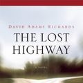 Cover Art for 9781596923058, The Lost Highway by David Adams Richards