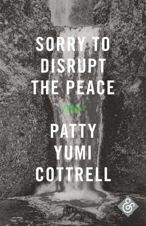 Cover Art for 9781911508007, Sorry to Disrupt the Peace by Patty Yumi Cottrell