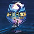 Cover Art for 9781538460924, Arlo Finch in the Lake of the Moon (Arlo Finch Series, book 2) by John August