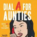 Cover Art for 9780008445850, Dial A For Aunties: The laugh-out-loud debut romantic comedy novel with a twist for fans of Crazy Rich Asians by Jesse Q. Sutanto