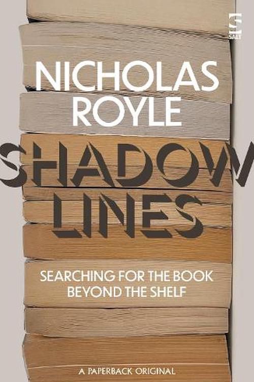 Cover Art for 9781784633073, Shadow Lines: Searching For the Book Beyond the Shelf by Nicholas Royle
