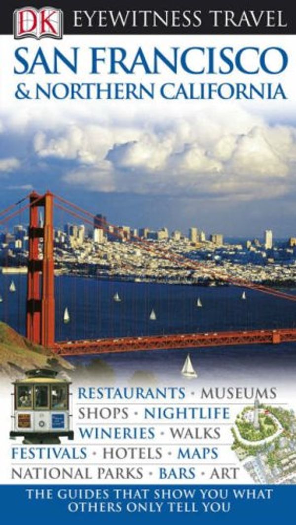Cover Art for 9781405327862, San Francisco and Northern California (DK Eyewitness Travel Guide) by Annelise Sorensen