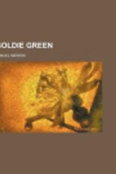Cover Art for 9780217215923, Goldie Green by Samuel Merwin