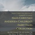 Cover Art for 9798568086420, Hans Christian Andersen Children's Fairy Tale Collection: The Little Mermaid, The Ugly Duckling, The Snow Queen, The Emperor’s New Clothes, The Snow ... Match Girl, The Steadfast Tin Soldier & More by Hans Christian Andersen