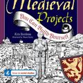 Cover Art for 9781934670675, Great Medieval Projects You Can Build Yourself by Kris Bordessa