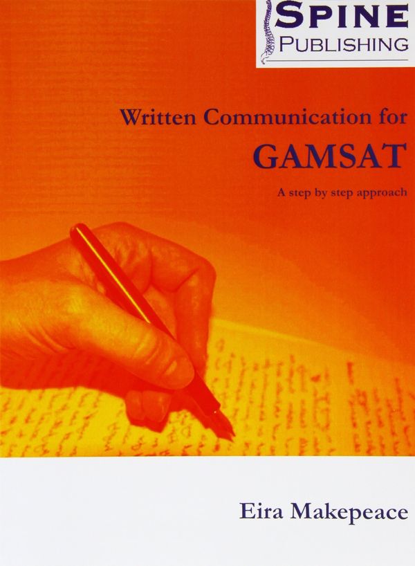 Cover Art for 9780955132575, Written Communication for GAMSAT - a Step by Step Approach by Eira Makepeace