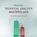 Cover Art for 9781795471855, Trading: Technical Analysis Masterclass: Master the financial markets by Rolf Schlotmann, Moritz Czubatinski