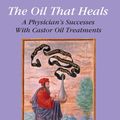 Cover Art for 9780876046692, The Oil That Heals by William A. McGarey M.D.