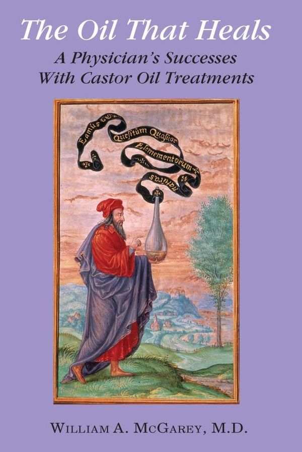 Cover Art for 9780876046692, The Oil That Heals by William A. McGarey M.D.