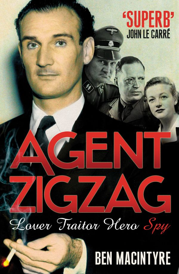 Cover Art for 9780747592839, Agent Zigzag by Ben Macintyre