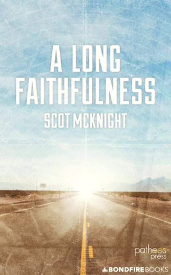 Cover Art for 9781629214696, A Long Faithfulness: The Case for Christian Perseverance by Scot McKnight