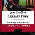 Cover Art for 9781436176507, Certain Prey by John Sandford