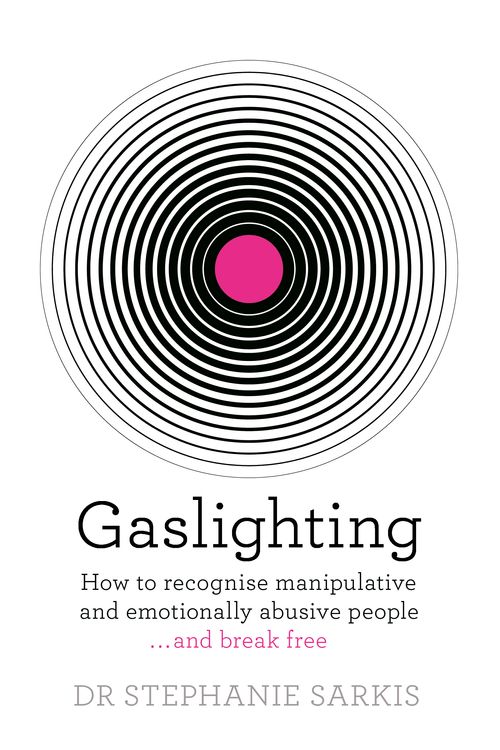 Cover Art for 9781409187875, Gaslighting: How to recognise manipulative and emotionally abusive people - and break free by Stephanie Sarkis