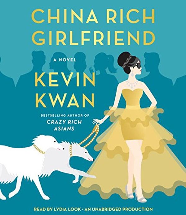 Cover Art for 9780553551907, China Rich Girlfriend by Kevin Kwan