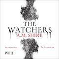 Cover Art for B09XT2GH73, The Watchers by A.M. Shine