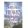 Cover Art for 9780800791452, Heaven by Betty Malz