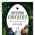 Cover Art for B01M5DZGZ6, Backyard Chickens: How to keep happy hens by Dave Ingham