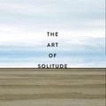 Cover Art for 9780300261523, The Art of Solitude by Stephen Batchelor