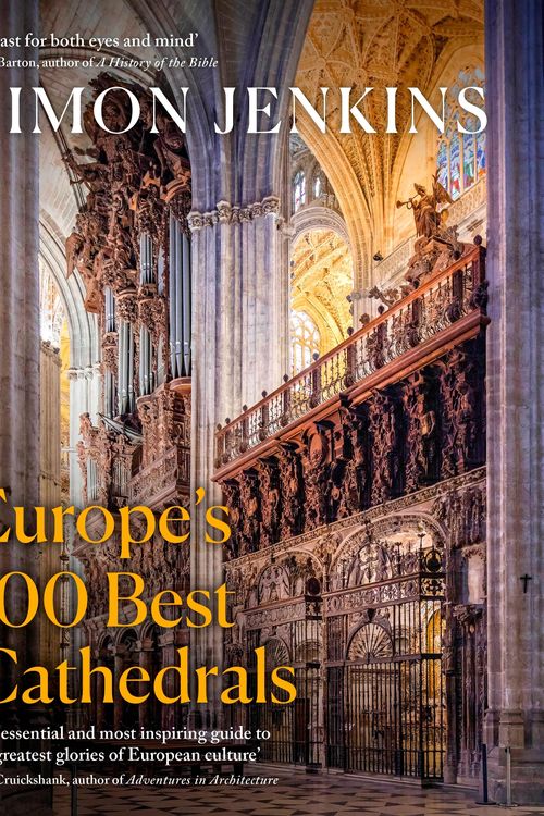 Cover Art for 9780241452639, Europe’s 100 Best Cathedrals by Simon Jenkins