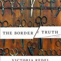 Cover Art for 9781582433660, The Border of Truth: A Novel by Redel, Victoria