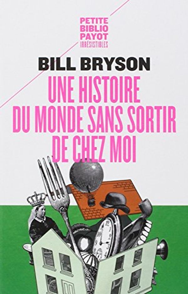 Cover Art for 9782228913409, Une histoire du monde sans sortir de chez moi by Bill Bryson