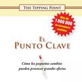 Cover Art for 9781616057220, El Punto Clave (the Tipping Point) by Malcolm Gladwell