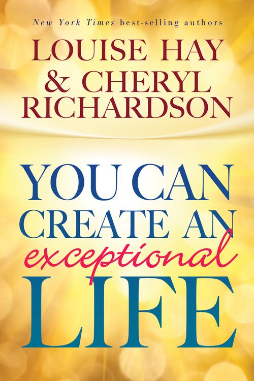 Cover Art for 9781401935405, You Can Create an Exceptional Life by Louise L. Hay