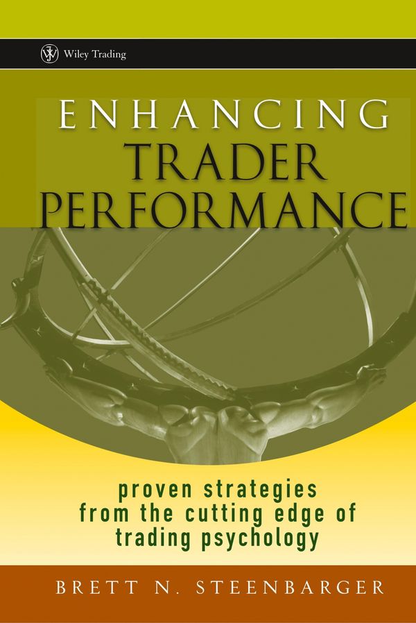 Cover Art for 9780470038666, Enhancing Trader Performance: Proven Strategies from the Cutting Edge of Trading Psychology by Brett N. Steenbarger