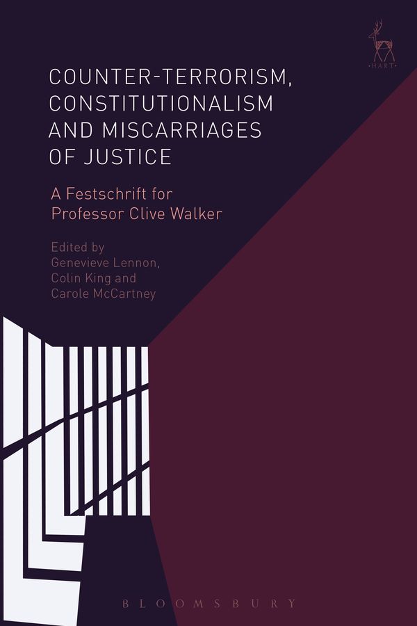 Cover Art for 9781509915729, Counter-Terrorism, Constitutionalism and Miscarriages of JusticeA Festschrift for Professor Clive Walker by Genevieve Lennon