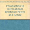 Cover Art for 9780134853000, Introduction to International Relations: Power and Justice by Theodore A. Couloumbis, James H. Wolfe