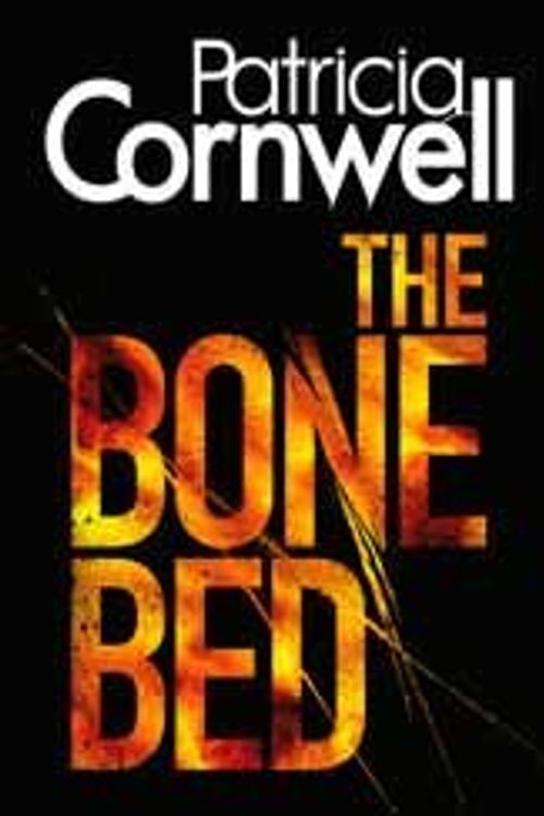 Cover Art for 9781471336447, The Bone Bed by Patricia Cornwell