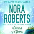 Cover Art for B01DNTXKIS, Island of Glass (Guardians Trilogy Book 3) by Nora Roberts