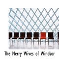 Cover Art for 9780554263786, The Merry Wives of Windsor by William Shakespeare