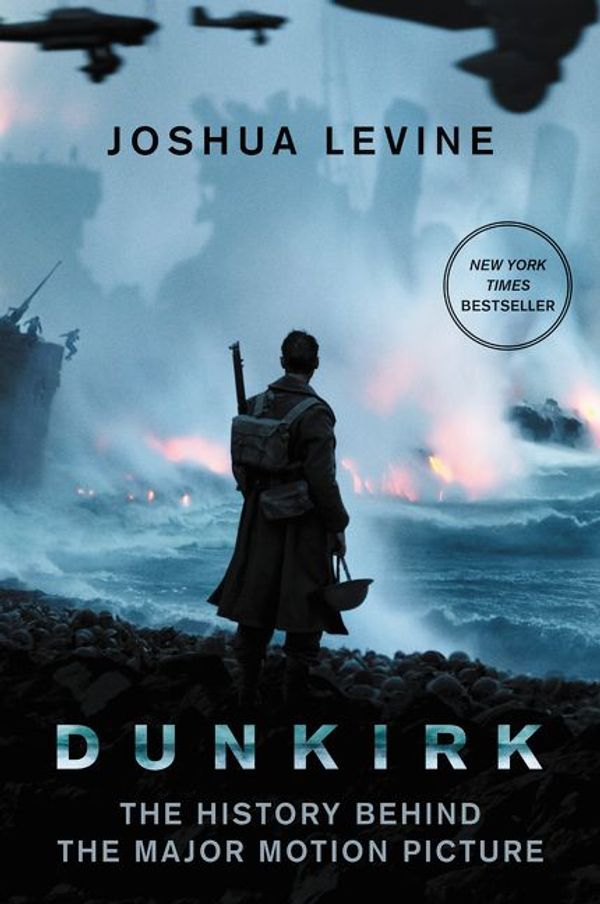 Cover Art for 9780062740311, Dunkirk by Joshua Levine