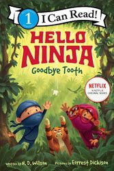Cover Art for 9780063056176, Hello, Ninja. Goodbye, Tooth! by N. D. Wilson, Forrest Dickison