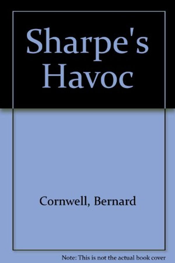 Cover Art for 9781873567593, Sharpe's Havoc by Bernard Cornwell