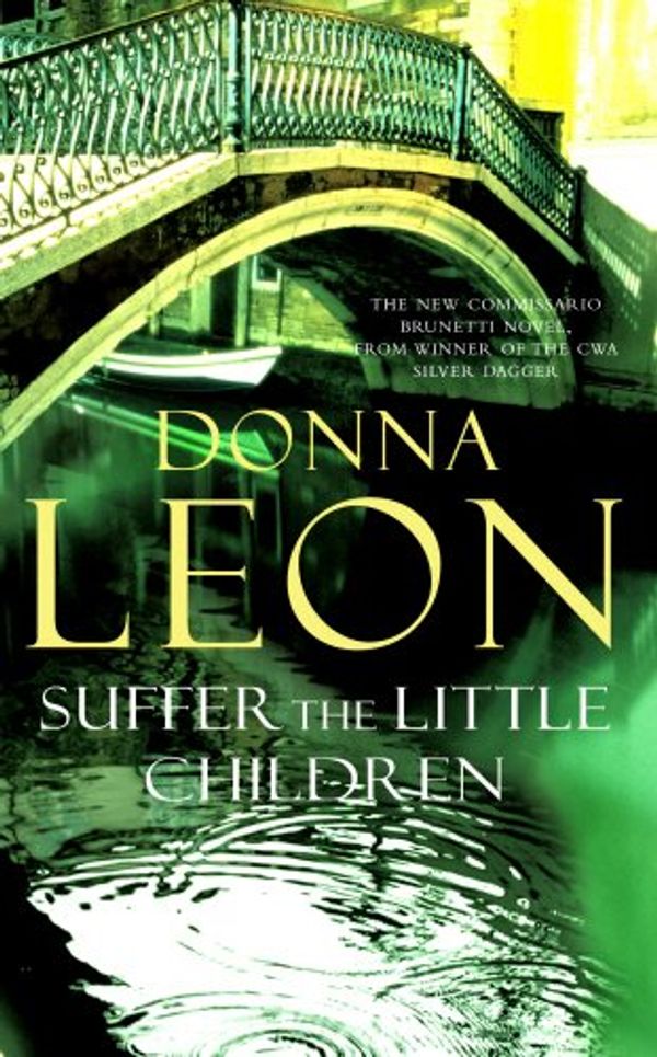 Cover Art for 9780434016266, Suffer the Little Children by Donna Leon