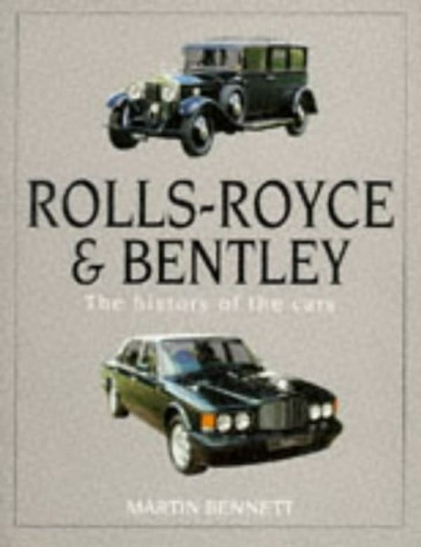 Cover Art for 9780854299720, Rolls-Royce and Bentley by Martin Bennett