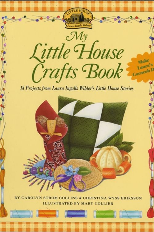 Cover Art for 9780064462044, My Little House Crafts Book by Carolyn Strom Collins