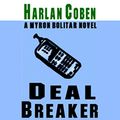 Cover Art for B000FI9NW8, Deal Breaker: The First Myron Bolitar Novel by Harlan Coben