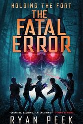 Cover Art for 9781735706023, Holding the Fort: The Fatal Error (1) by Ryan Peek